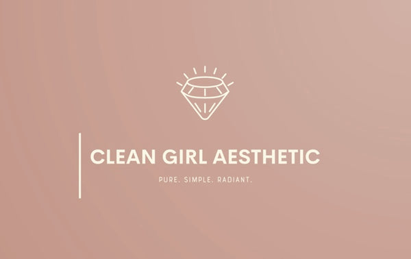 Clean Girl Aesthetics